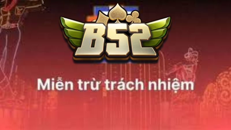 Các quy định quan trọng trong chính sách miễn trừ trách nhiệm B52 Club 