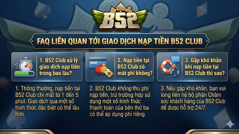 Câu hỏi thường gặp về giao dịch nạp B52 Club
