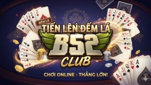 Giới thiệu game bài tiến lên đếm lá tại B52 Club